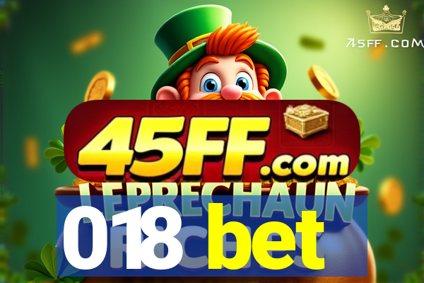 018 bet